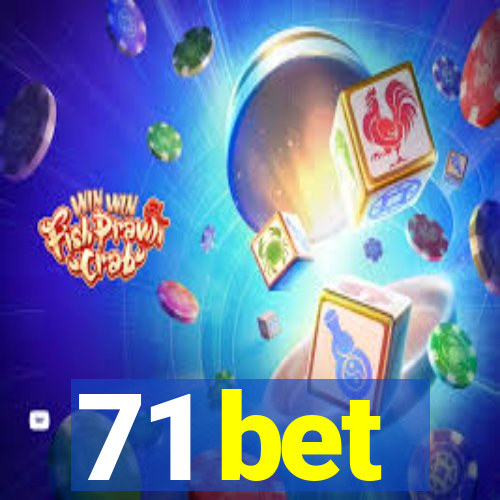 71 bet